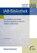 Cover: Vereinbarkeit von Familie und Erwerbsarbeit im Bereich prek&auml;rer Einkommen - wbv Media