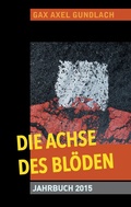 Cover: Die Achse des Bl&ouml;den Jahrbuch 2015 - BoD - Books on Demand