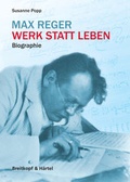 Cover: Max Reger - Werk statt Leben - Breitkopf & H&auml;rtel