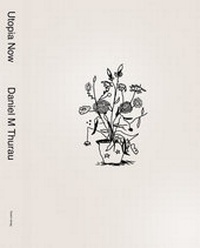 Abbildung von: Daniel M Thurau: Utopia Now - TEXTEM VERLAG