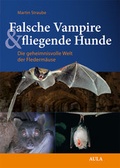 Cover: Falsche Vampire & fliegende Hunde - AULA-Verlag