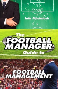 Enlarge image Cover: The Football Manager's Guide to Football Management - Arrow Books Ltd