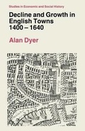 Cover: Decline and Growth in English Towns, 1400-1640 - Palgrave Macmillan