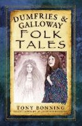 Cover: Dumfries and Galloway Folk Tales - The History Press Ltd