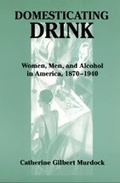 Cover: Domesticating Drink - Johns Hopkins University Press
