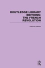 Cover: Routledge Library Editions: The French Revolution - Routledge