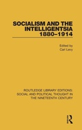 Cover: Socialism and the Intelligentsia 1880-1914 - Routledge