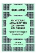 Cover: Architecture, Archaeology and Contemporary City Planning "State of Knowledge in the Digital Age" - Proceedings of the 2015 Workshop - Lulu.com
