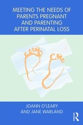 Cover: Meeting the Needs of Parents Pregnant and Parenting After Perinatal Loss - Routledge