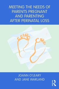 Abbildung von: Meeting the Needs of Parents Pregnant and Parenting After Perinatal Loss - Routledge