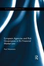 Cover: European Agencies and Risk Governance in EU Financial Market Law - Routledge