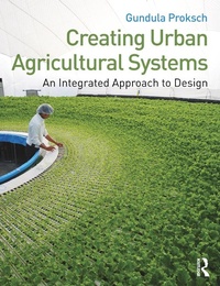 Enlarge image Cover: Creating Urban Agricultural Systems - Routledge