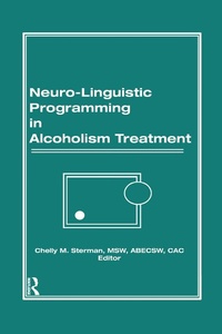 Enlarge image Cover: Neuro-Linguistic Programming in Alcoholism Treatment - Routledge