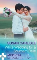Cover: White Wedding For A Southern Belle - Mills & Boon