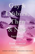 Cover: Gay and Lesbian, Then and Now: Australian Stories from a Social Revolution - Black Inc.