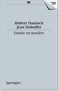 Cover: Hubert Damisch/Jean Dubuffet: Entr&eacute;e en mati&egrave;re - JRP Editions SA