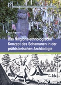 Cover: Das religions-ethnologische Konzept des Schamanen in der pr&auml;historischen Arch&auml;ologie - Habelt, R