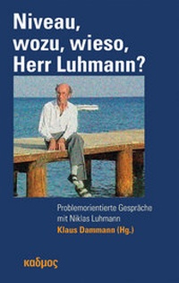 Abbildung von: Niveau, wozu, wieso, Herr Luhmann? - Kulturverlag Kadmos Berlin