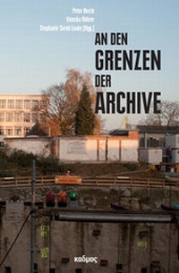 Abbildung von: An den Grenzen der Archive - Kulturverlag Kadmos Berlin