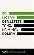 Cover: Ed McBain: Der letzte Tanz. Kriminalroman aus dem 87. Polizeirevier - CulturBooks Verlag
