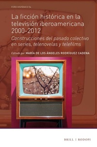 Abbildung von: La ficcion historica en la television iberoamericana 2000-2012 - Brill