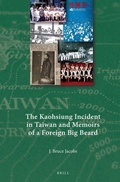 Cover: The Kaohsiung Incident in Taiwan and Memoirs of a Foreign Big Beard - Brill
