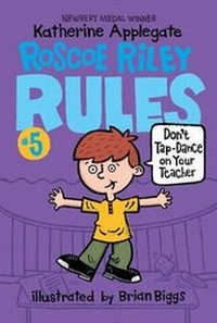 Enlarge image Cover: Roscoe Riley Rules #5: Don't Tap-Dance on Your Teacher - Collins
