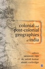 Cover: Colonial and Post-Colonial Geographies of India - SAGE Publications Inc