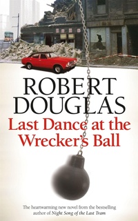 Abbildung von: Last Dance at the Wrecker's Ball - Hachette Books Scotland
