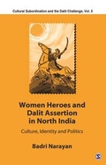 Cover: Women Heroes and Dalit Assertion in North India - SAGE Publications Inc