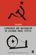 Cover: Communism and Nationalism in Colonial India, 1939-45 - SAGE Publications Inc