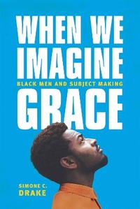 Enlarge image Cover: When We Imagine Grace - University of Chicago Press