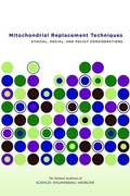 Cover: Mitochondrial Replacement Techniques - National Academies Press