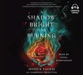 Cover: A Shadow Bright and Burning (Kingdom on Fire, Book One) - Listening Library
