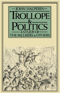 Enlarge image Cover: Trollope and Politics - Palgrave Macmillan