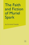 Cover: The Faith and Fiction of Muriel Spark - Palgrave Macmillan