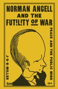 Cover: Norman Angell and the Futility of War - Palgrave Macmillan