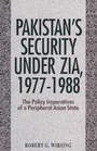 Cover: Pakistan's Security under Zia, 1977-1988 - Palgrave Macmillan