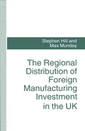 Cover: The Regional Distribution of Foreign Manufacturing Investment in the UK - Palgrave Macmillan