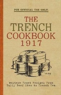 Abbildung von: The Trench Cook Book 1917 - Amberley Publishing