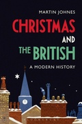 Cover: Christmas and the British: A Modern History - Bloomsbury Academic