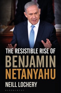 Enlarge image Cover: The Resistible Rise of Benjamin Netanyahu - Bloomsbury Continuum