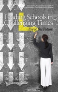 Cover: Leading Schools in Challenging Times - Information Age Publishing