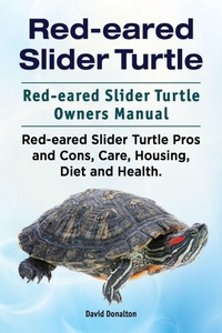 Abbildung von: Red-eared Slider Turtle. Red-eared Slider Turtle Owners Manual. Red-eared Slider Turtle Pros and Cons, Care, Housing, Diet and Health. - IMB Publishing
