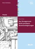 Cover: Das Strangpressen leicht pressbarer Aluminiumlegierungen - DIN Media