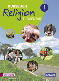 Abbildung von: Kursbuch Religion Elementar - Ausgabe 2016 - Verlag Moritz Diesterweg in Westermann Bildungsmedien