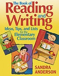 Cover: The Book of Reading and Writing Ideas, Tips, and Lists for the Elementary Classroom - SAGE Publications Inc