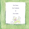 Cover: Der Mann, Der Verk&auml;ufer & Das Nichts - BoD - Books on Demand