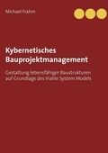 Cover: Kybernetisches Bauprojektmanagement - BoD - Books on Demand