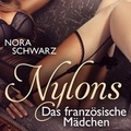 Cover: Nylons. Das franz&ouml;sische M&auml;dchen - Hierax Medien